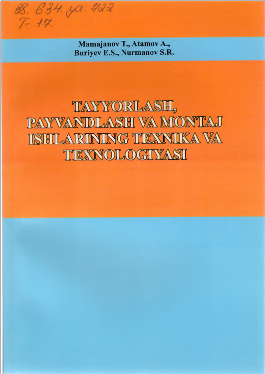 Tayyorlash,payvandlash va montaj ishlarining texnika va texnologiyasi