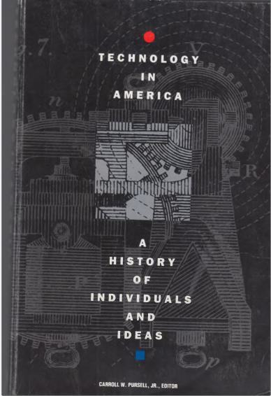 Technology in America.A history of individuals and ideas
