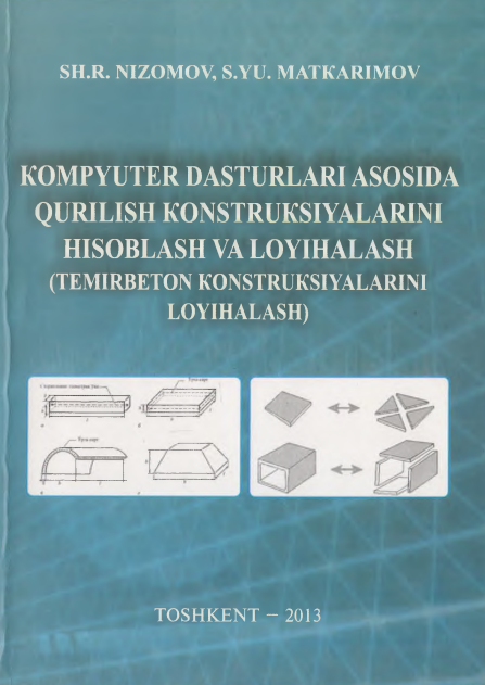Kompyuter dasturlari asosida qurilish konstruksiyalarini hisoblash va loyihalash