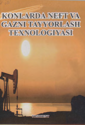 Konlarda neft va gazni tayyorlash texnologiyasi