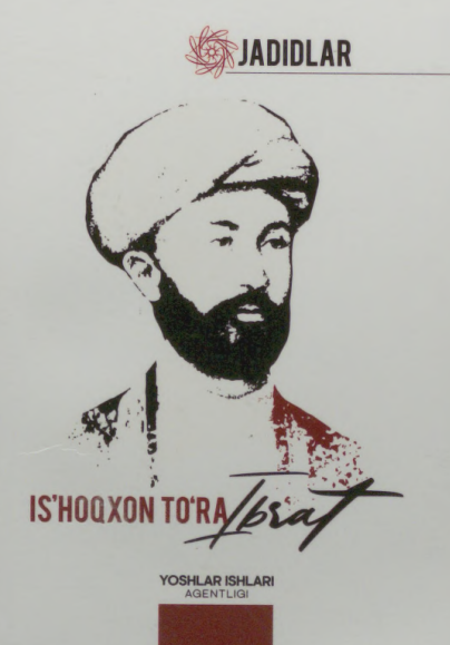 Jadidlar.Ishoqxon to'ra Ibrat