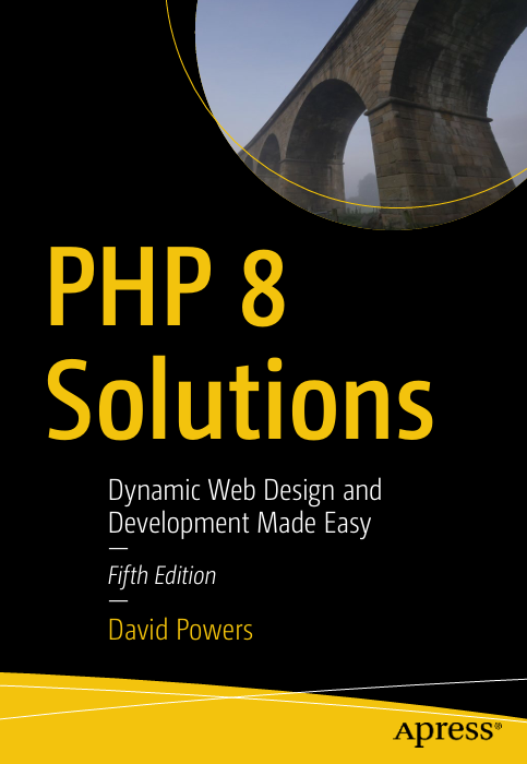 PHP 8 Solutions:Dynamic Web Design and Development Made Easy