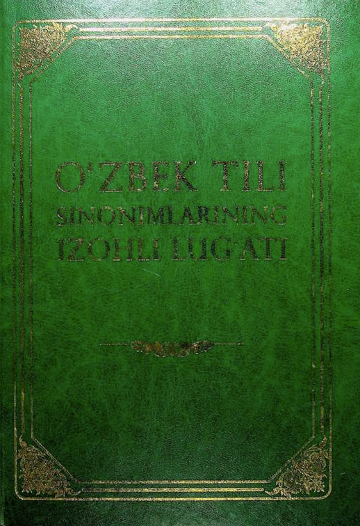 O`zbek tili sinonimlarining izohli lug`ati