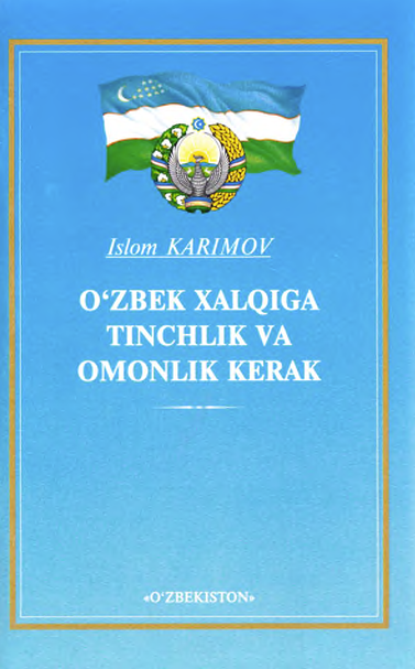 O`zbek xalqiga tinchlik va omonlik kerek