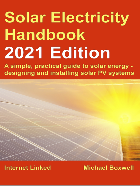 Solar Ekectricity Handbook. 2022 Edition. A simple, practical guide to solar energy-designing and installing solar PV systems