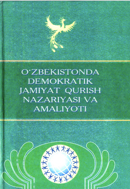 O'zbekistonda demokratik jamiyat qurish nazariyasi va amakiyoti
