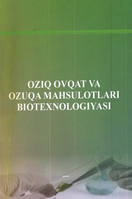 Oziq ovqat va ozuqa mahsulotlari biotexnologiyasi