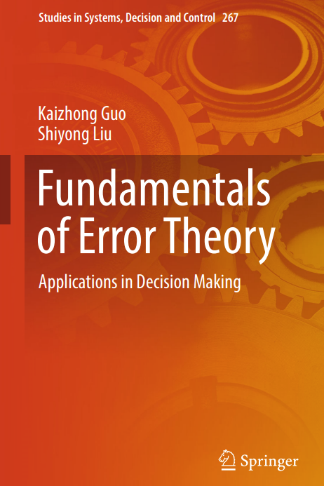 Studies in Systems, Decision and Control. Fundamentals of Error Theory. Applications in Decision Making.