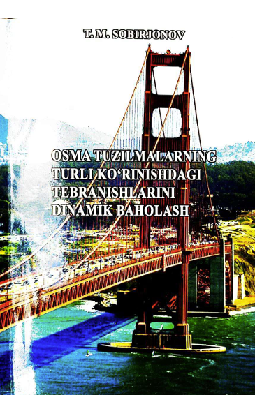 Osma tuzilmalarning turli ko`rinishdagi tebranishlarini dinamik baholash