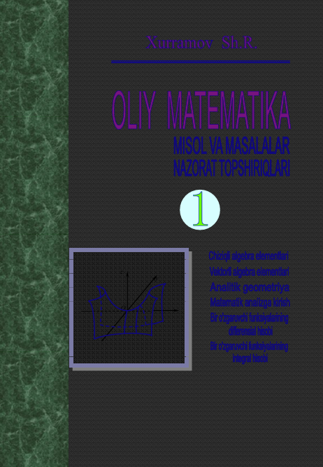 OLIY   MATEMATIKA  MASALALAR TO‘PLAMI  NAZORAT TOPSHIRIQLARI I QISM