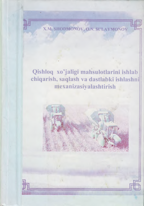 Qishloq xo'jaligi mahsulotlarini ishlab chiqarish, saqlash va dastlabki ishlashni mexanizasiyalashtirish