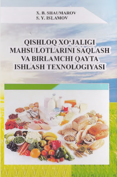 Qishloq xo'jaligi mahsulotlarini saqlash va birlamchi qayta ishlash texnologiyasi