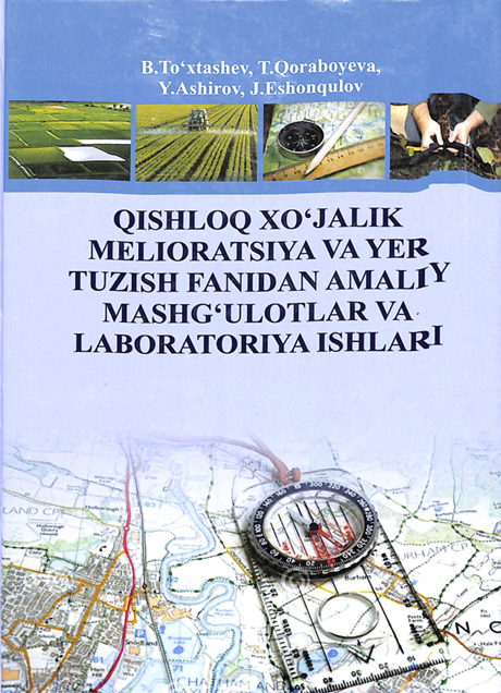 Qishloq xo'jalik melioratsiya va yer tuzish fanidan amaliy mashg'ulotlar va laboratoriya ishlari