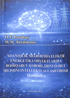 Noaniqlik sharoitida elektr elektr energetika obyektlarida boshqaruv qarorlarini qabul qilishni intellektualashtirish