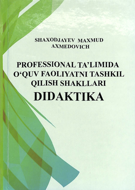Professional ta`limida o`quv faoliyatni tashkil qblish shakllari didaktika
