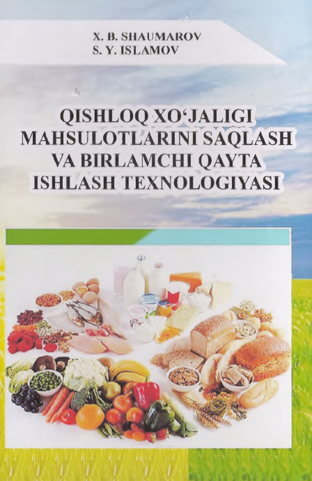 QISHLOQ XO‘JALIGIMAHSULOTLARINI  SAQLASH VA BIRLAMCHI QAYTA 1SHLASH  TEXNOLOGIYASI