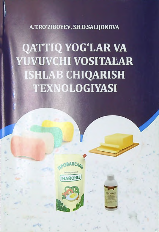Qattiq yog'lar va yuvuvchi vositalar ishlab chiqarish texnologiyasi