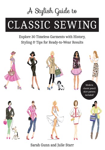 A Stylish Guide to Classic Sewing:Explore 30 Timeless Garments with History,Styling&Tips for Ready-to-Wear Results