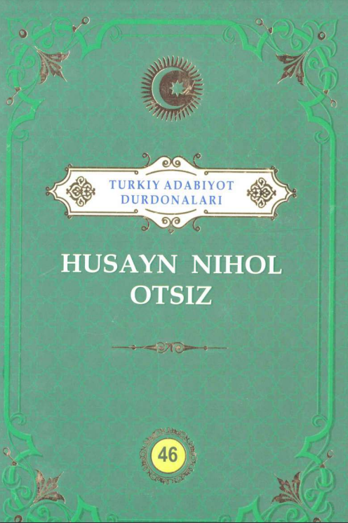 Turkiy adabiyot durdonalari 46-jild Husayn Nihol Otsiz