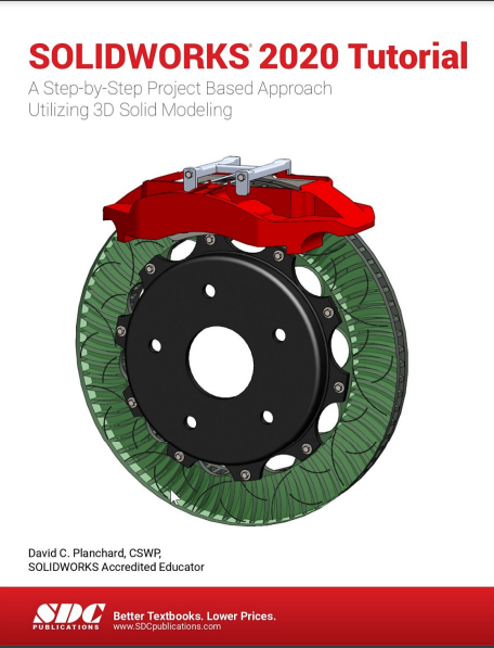SOLIDWORKS 2020 Tutorial:A step-by-Step Project Based Appoach Utilizing 3D Solid modeling
