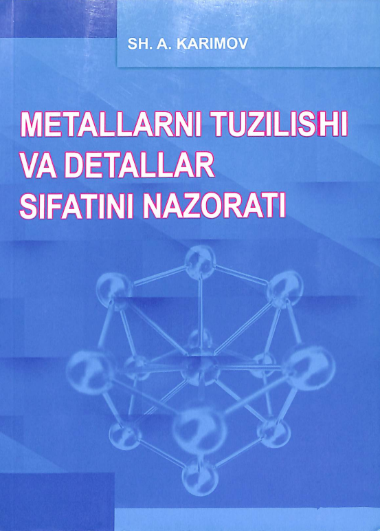 Metallarni tuzilishi va detallar sifatini nazorati