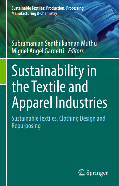 Sustainability in the Textile and Apparel Industries:Sustainable Textiles,Clothing Design and Repurposing