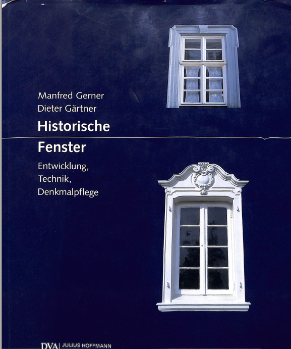Historische Fenster:Entwicklung,Technik,Denkmalpflege