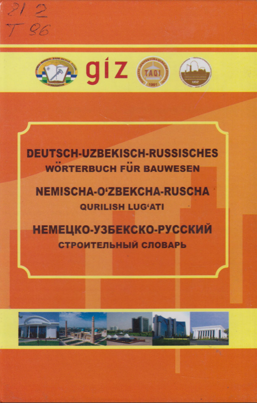 Deutsch-uzbekisch-russisches worterbuch fur bauwesen/Nemischa-o'zbekcha-ruscha qurilish lug'ati