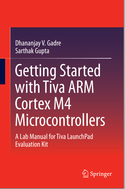 Getting Started with Tiva ARM Cortex M4 Microcontrollers:A Lab Manual for Tiva LaunchPad Evaluation Kit