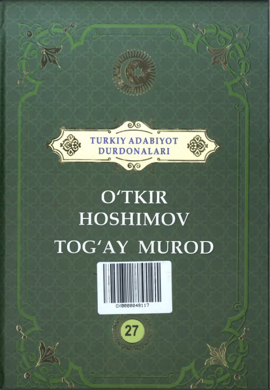 Turkiy adabiyot durdonalari 27-jild O'tkir Hoshimov, Tog'ay Murod