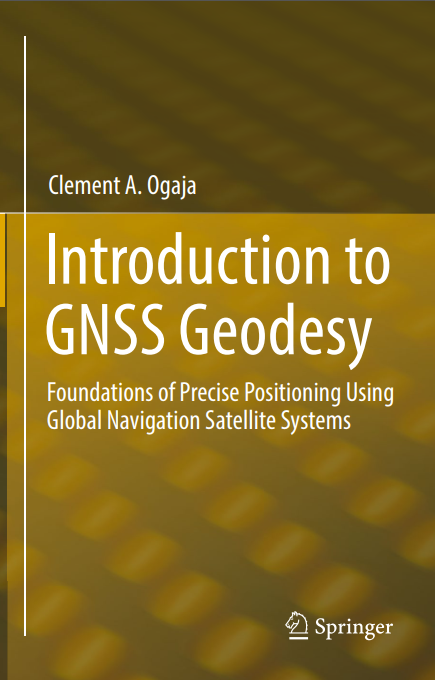 Introduction to GNSS Geodesy. Foundations of Precise Positioning Using Global Navigation Satellite Systems