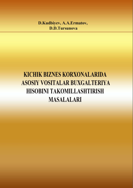 Kichik biznes korxonalarida asosiy vositalar buxgalteriya hisobini takomillashtirish masalalari