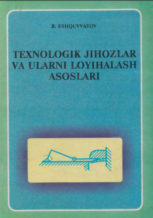 Texnologik jihozlar va ularni loyihalash asoslari