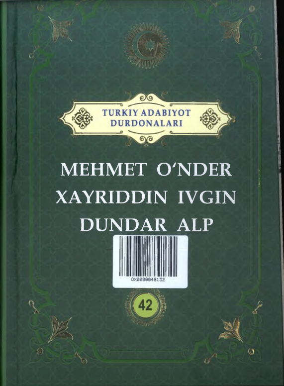 Turkiy adabiyot durdonalari 42-jild Mehmet O'nder, Xayriddin Ivgin, Dundar Alp