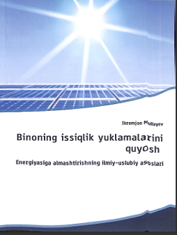 Binolarning issiqlik yuklamalarini quyosh energiyasiga almashtirishning ilmiy-uslubiy asoslari