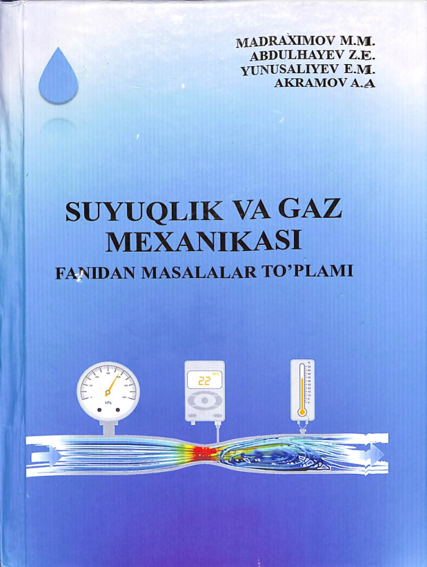 Suyuqlik va gaz mexanikasi fanidan masalalar to'plami
