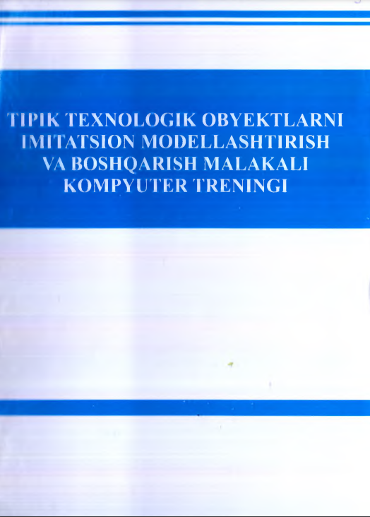 Tipik exnologik obyekitlarni imitatsion modelashtirish va boshqarish malakali komoyuter trening 