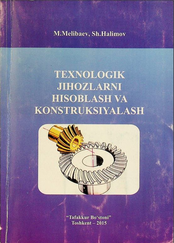 Texnologik jihozlarni hisoblash va konstruksiyalash
