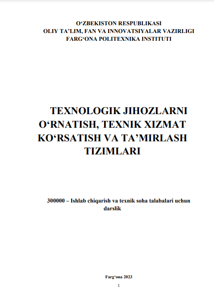 Texnologik jihozlarni o'rnatish, texnik xizmat ko'rsatish va ta'mirlash tizimlari