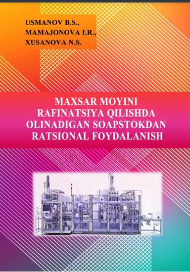 Maxsar moyini rafinatsiya qilishda olinadigan soapstokdan ratsional foydalanish