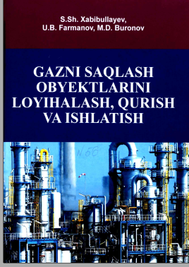 Gazni saqlash obyektlarini loyihalash, qurissh va ishlatish