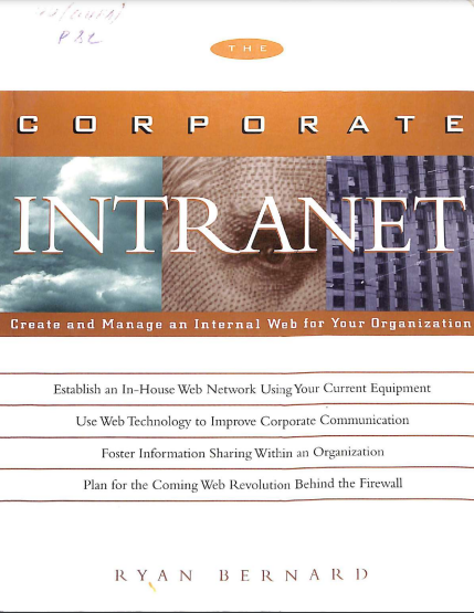 The corporate intranet:create and manage an internal Web for your organization