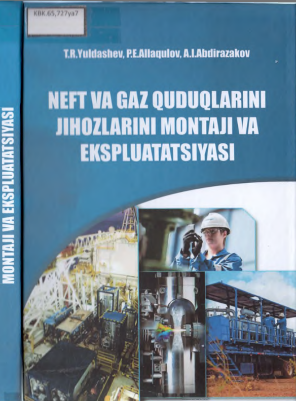 Neft va gaz quduqlarini jihozlarini montaji va ekspluatatsiyasi