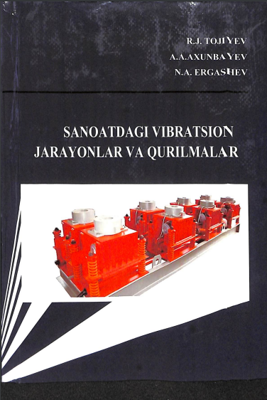 Sanoatdagi vibratsion jarayonlar va qurilmalar