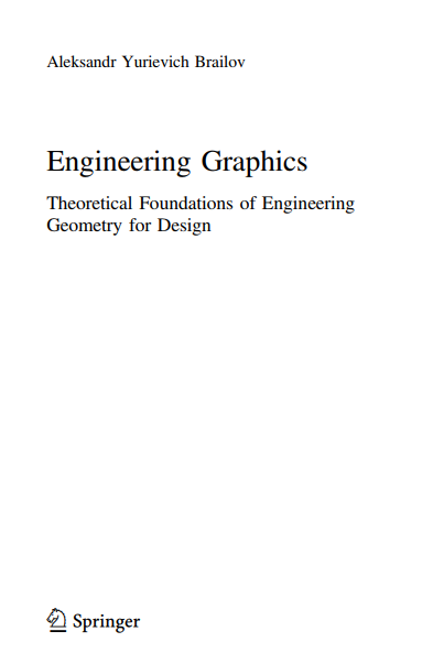 Engineering Graphics:Theoretical Foundations of Engineering Geometry for Design