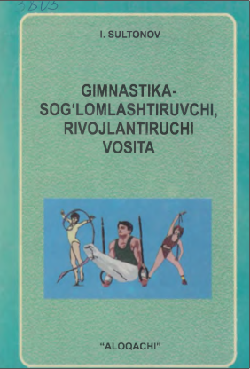 Gimnastika—sog'lomlashtiruvchi, rivojlantiruvchi vosita