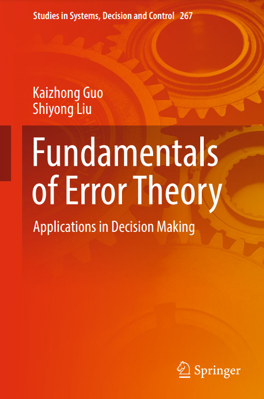 Studies in Systems, Decision and Control. Fundamentals of Error Theory. Applications in Decision Making.