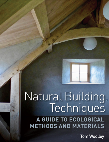 Natural Building Techniques. A guide to ecological methods and materisls