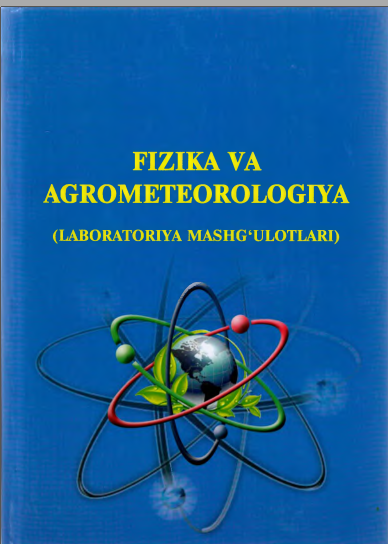 Fizika va agrometeorologiya(labaratoriya mashg'ulotlari)