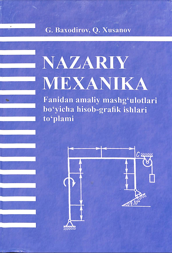 Nazariy mexanika fanidan amaliy mashg'ulotlari bo'yicha hisob-grafik ishlari to'plami